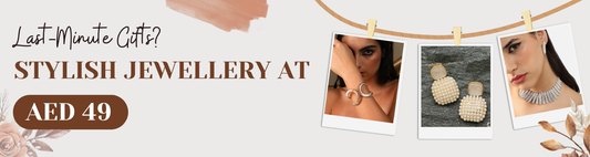 Last-Minute Gifts? Stylish Jewellery at AED 49