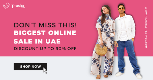 Don’t Miss This! Biggest Online Sale in UAE with Discounts up to 90% at Prasha!